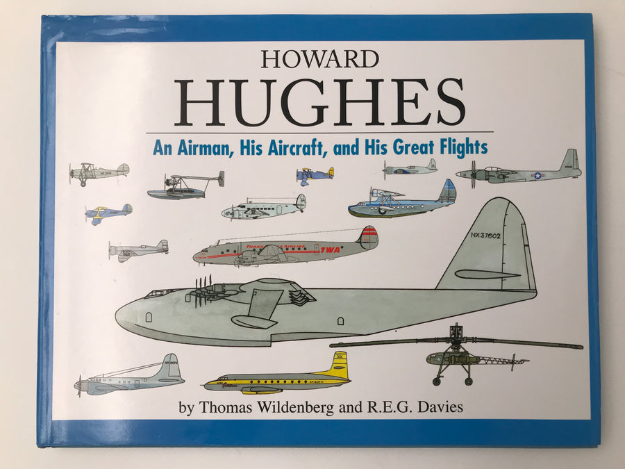 [HOWARD HUGHES] An Airman, His Aircraft, and His Great Flights