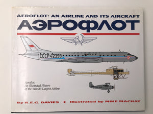 AEROFLOT: AN AIRLINE AND ITS AICRAFT – An Illustrated History of the World’s Largest Airline