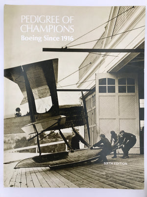 PEDIGREE OF CHAMPIONS Boeing Since 1916 (SIXTH EDITION 1985)