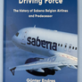 Driving Force – The history of Sabena Belgian Airlines, predecessor and successor