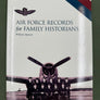 AIR FORCE RECORDS for FAMILY HISTORIANS — Public Record Office Readers' Guide No. 21 —