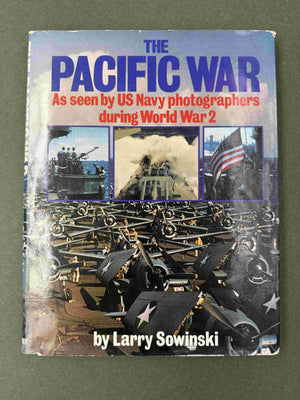 THE PACIFIC WAR — As seen by US Navy photographers during World War 2 —