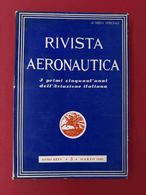RIVISTA AERONAUTICA — I primi cinquant'anni dell'Aviazione italiana — NUMERO SPECIALE —