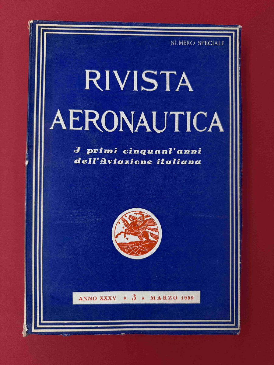 RIVISTA AERONAUTICA — I primi cinquant'anni dell'Aviazione italiana — NUMERO SPECIALE —