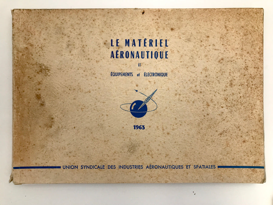 LE MATÉRIEL AÉRONAUTIQUE ÉQUIPEMENTS ET ÉLECTRONIQUE 1963 (EN-FR-DE)