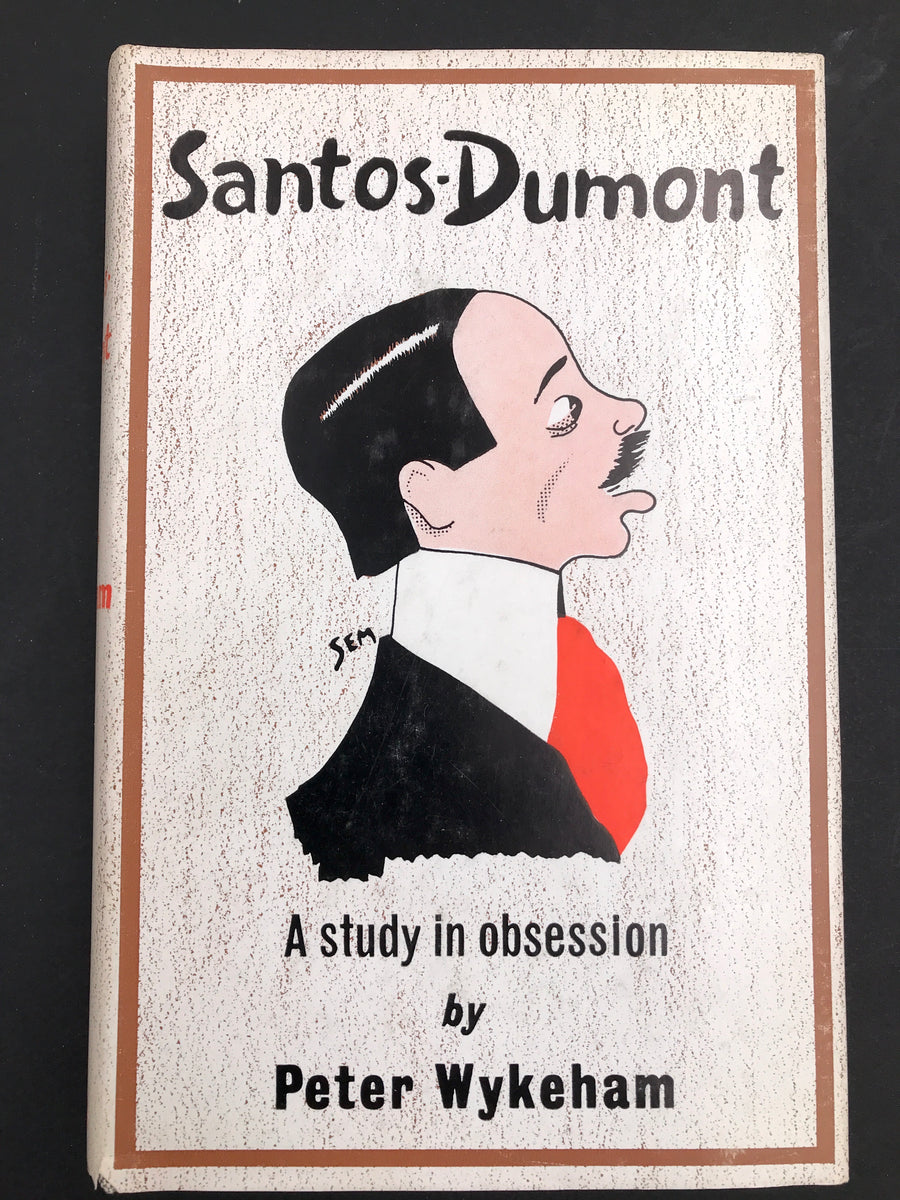Santos – Dumont A Study in obsession