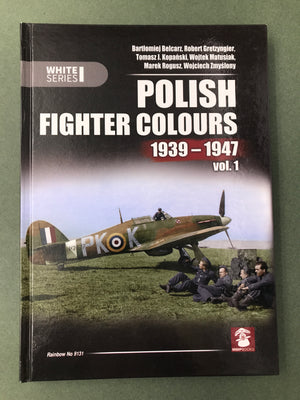 POLISH FIGHTER COLOURS 1939 - 1947 vol. 1 — Rainbow No 9131 —
