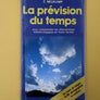 Petit guide à glisser dans sa poche LA PRÉVISION DU TEMPS avec 60 photos