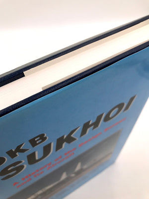 OKB SUKHOI: A HISTORY OF THE DESIGN BUREAU AND ITS AIRCRAFT