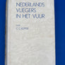 NEDERLANDS VLIEGERS IN HET VUUR — Het optreden der luchtstrijdkrachten in Nederland van 10 tot 14 Mei 1940 —