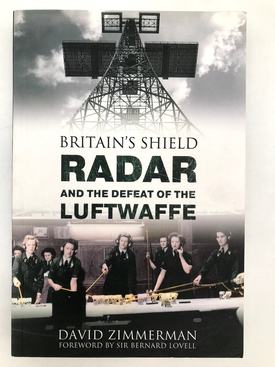 BRITAIN'S SHIELD RADAR AND THE DEFEAT OF LUFTWAFFE