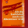 Als die Luftfahrt noch ein Abenteuer war