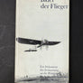 Bider der Flieger — Ein Dokument der Erinnerunh an die Pionierzeit der Schweizer Luftfahrt von Otto Waltzer —