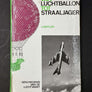 VAN LUCHTBALLON TOT STRAALJAGER — GESCHIEDENIS VAN DE LUCHTVAART —
