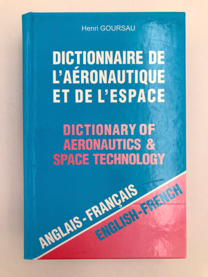 DICTIONNAIRE DE L’AÉRONAUTIQUE ET DE L’ESPACE — DICTIONARY OF AERONAUTICS & SPACE TECHNOLOGY