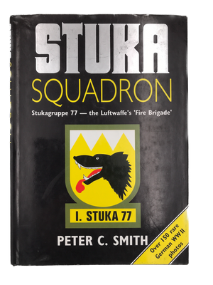 STUKA SQUADRON: STUKAGRUPPE '77 - THE LUFTWAFFE'S FIRE BRIGADE