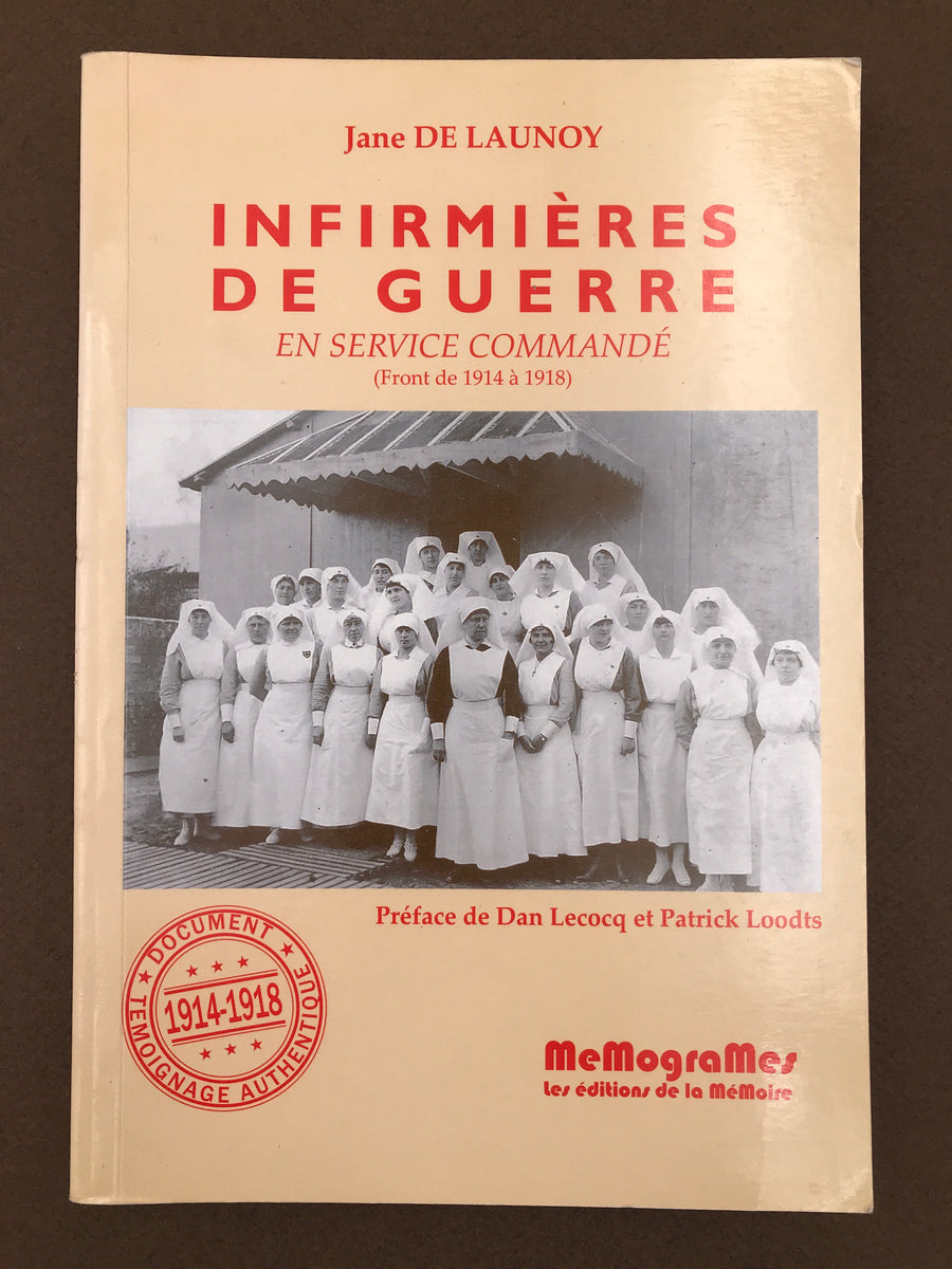 INFIRMIÈRES DE GUERRE – EN SERVICE COMMANDE (Front de 1914 à 1918)