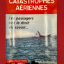 CATASTROPHES AÉRIENNES — Les passagers ont le droit de savoir... —