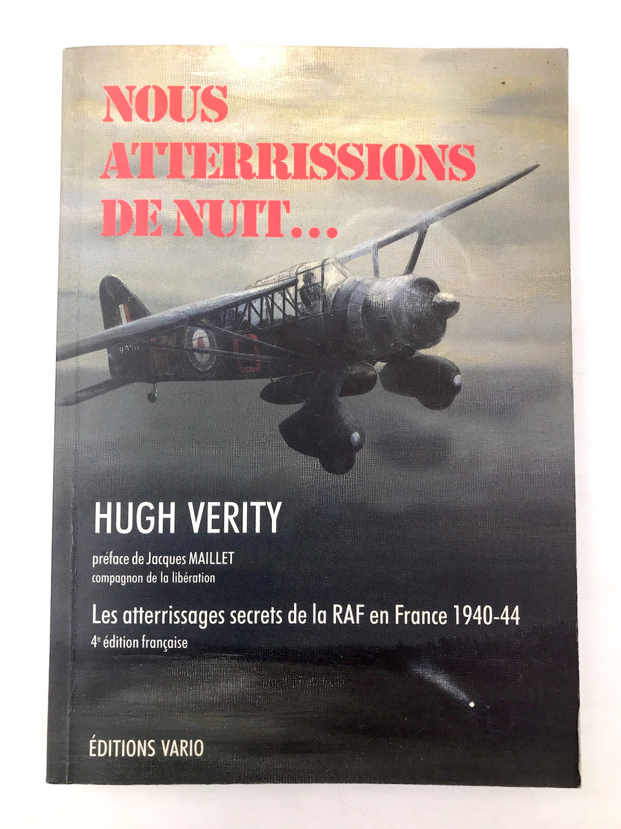 NOUS ATTERRISSIONS DE NUIT... Les atterrissages secrets de la RAF en France 1940-44, 4e édition française