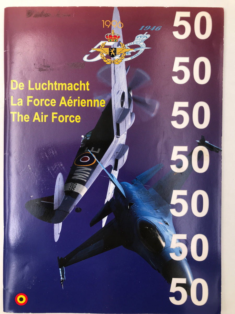 De Belgische Luchtmacht - La Force Aérienne Belge - The Belgian Air Force 1946-1996
