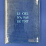 LE CIEL N'A PAS DE TOIT