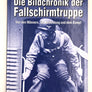 Die Bildchronik der Fallschirmtruppe