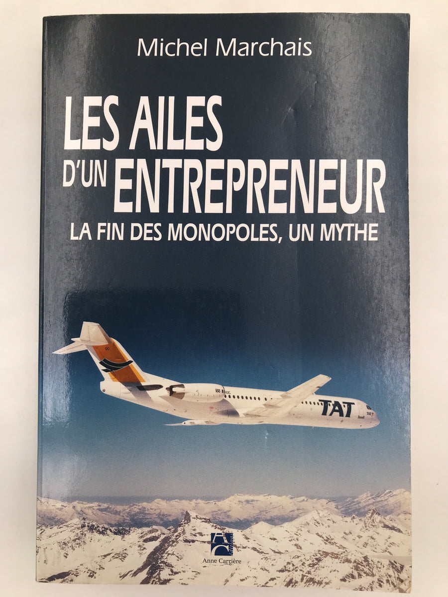 LES AILES D'UN ENTREPRENEUR: LA FIN DES MONOPOLES, UN MYTHE