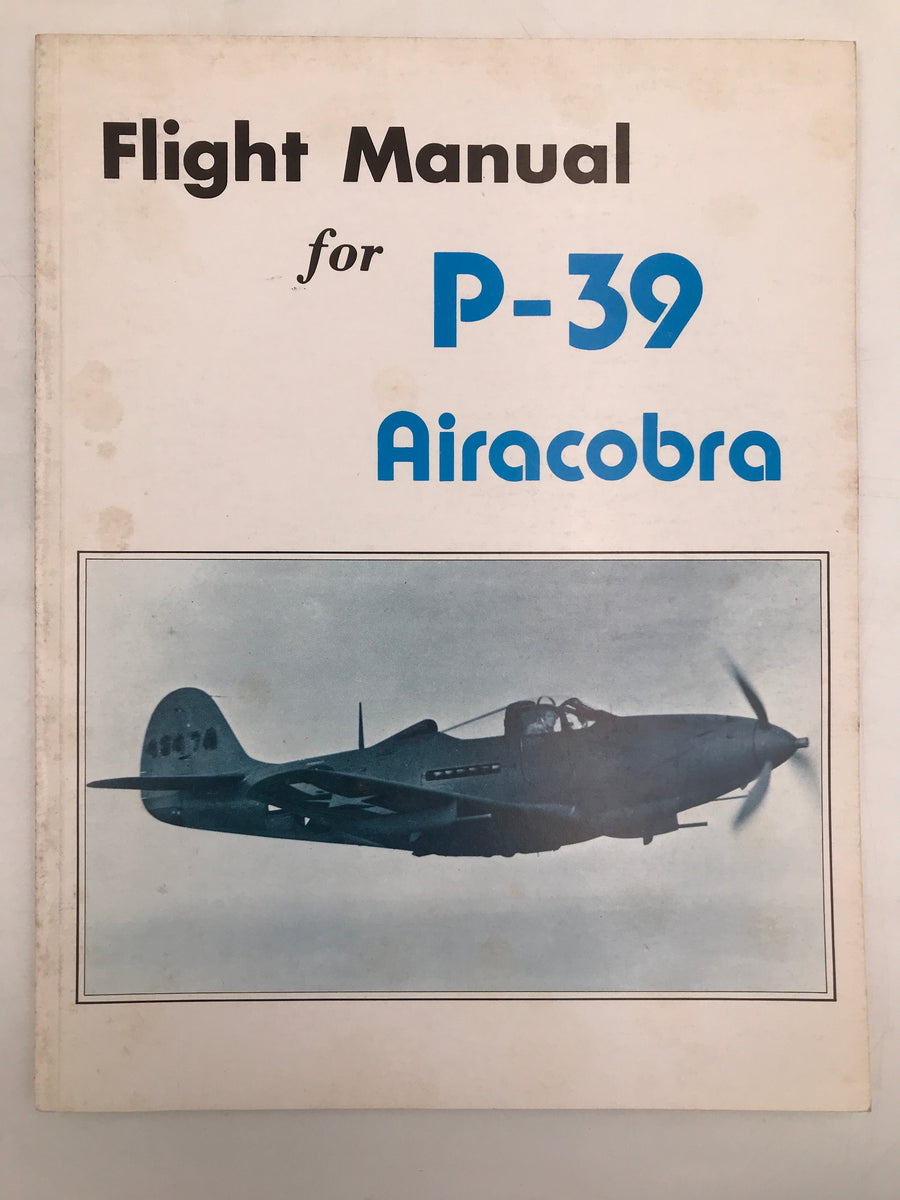 FLIGHT MANUAL FOR P-39 AIRACOBRA (AIRCRAFT MANUAL SERIES)