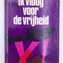 IK VLOOG VOOR DE VRIJHEID (ED. 1970)