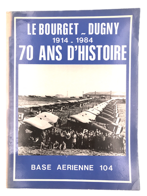 LE BOURGET-DUGNY: 70 ANS D'HISTOIRE 1914-1984 (TIRAGE LIMITÉ À 1000 EX.) N° 0562