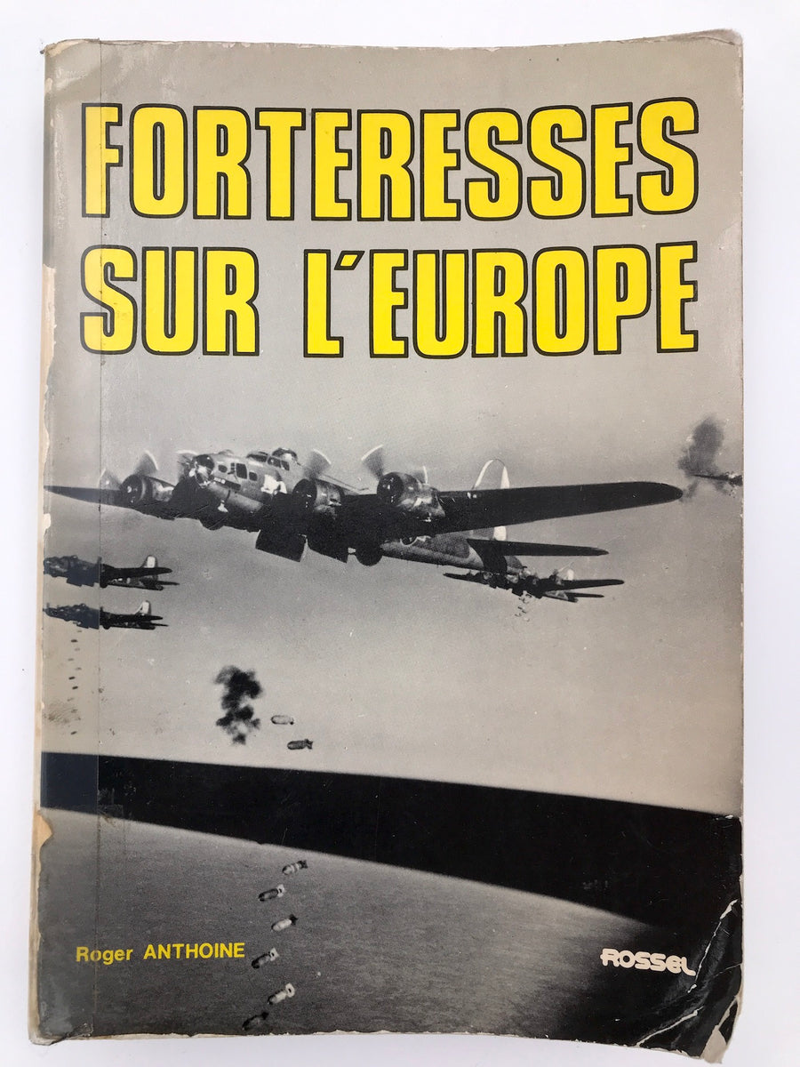 FORTERESSES SUR L'EUROPE 17 août 1943 (dédicacé)