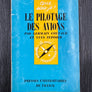 LE PILOTAGE DES AVIONS — que sais-je ? N° 348 —