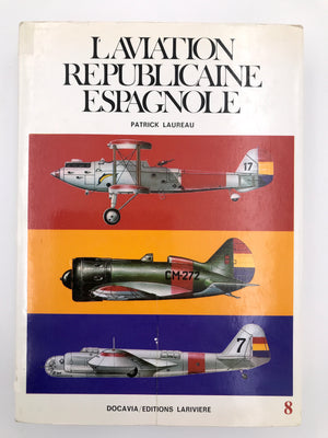 DOCAVIA N°8 - L'AVIATION REPUBLICAINE ESPAGNOLE (petite griffe sur la couverture, v. photo)