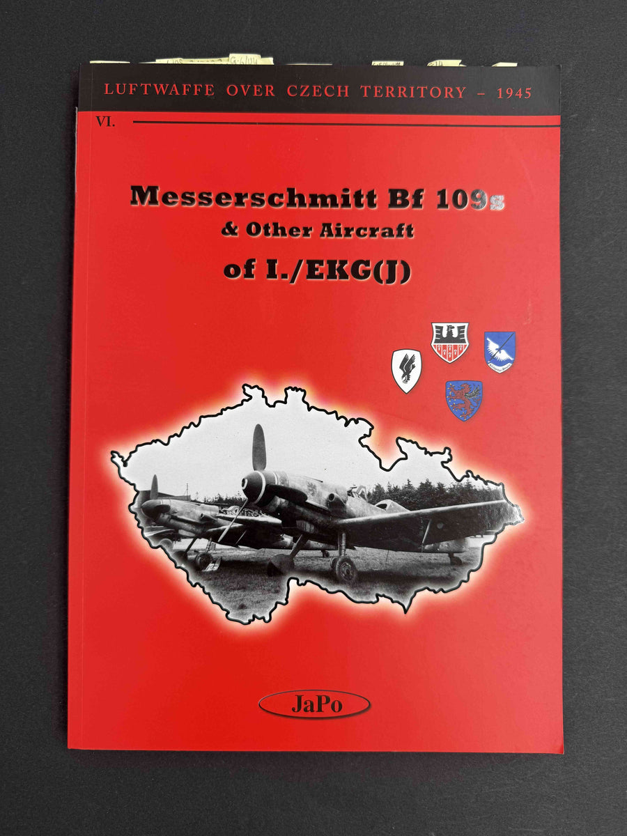 Messerschmitt Bf 109s & Other Aircraft of I./EKG(J) — LUFTWAFFE OVER CZECH TERRITORY – 1945 — VOL. VI —