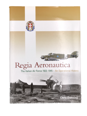 Regia Aeoronautica – The Italian Air Force 1923-1945 – An Operational History