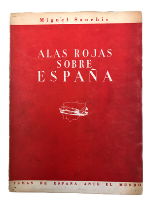 ALAS ROJAS SOBRE ESPAÑA *** LIBRO AUTOGRAFIADO, DÉDICACÉ ***