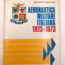 AERONAUTICA MILITARE ITALIANA 1923-1973 ***prezzo ridotto: copertina ingiallita ***