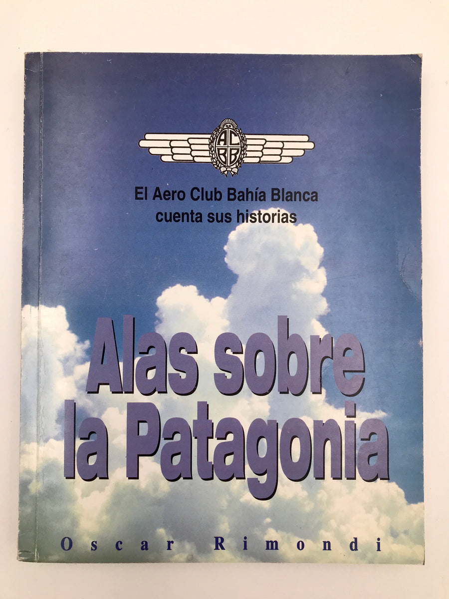 Alas sobre la Patagonia  *** Autographed copy***