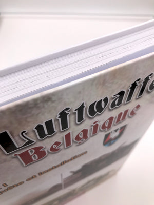 LA LUFTWAFFE EN BELGIQUE. TOME I - Conquête et Installation