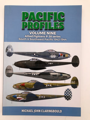 PACIFIC PROFILES VOLUME NINE: ALLIED FIGHTERS: P-38 SERIES SOUTH & SOUTHWEST PACIFIC 1942-1944