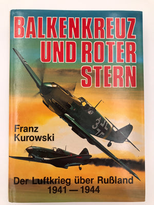 BALKENKREUZ UND ROTER STERN - Der Luftkrieg über Rußland 1941-1944