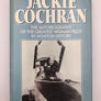 JACKIE COCHRAN, THE AUTOBIOGRAPHY OF THE GREASTEST WOMAN PILOT IN AVIATION HISTORY