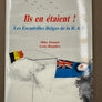 Ils en étaient ! Les escadrilles belges de la R.A.F. (Réimpression 1991)