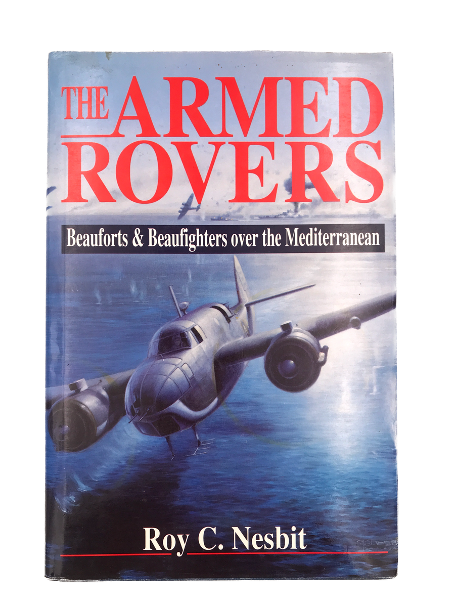 THE ARMED ROVERS – Beauforts & Beaufighters over the Mediterranean