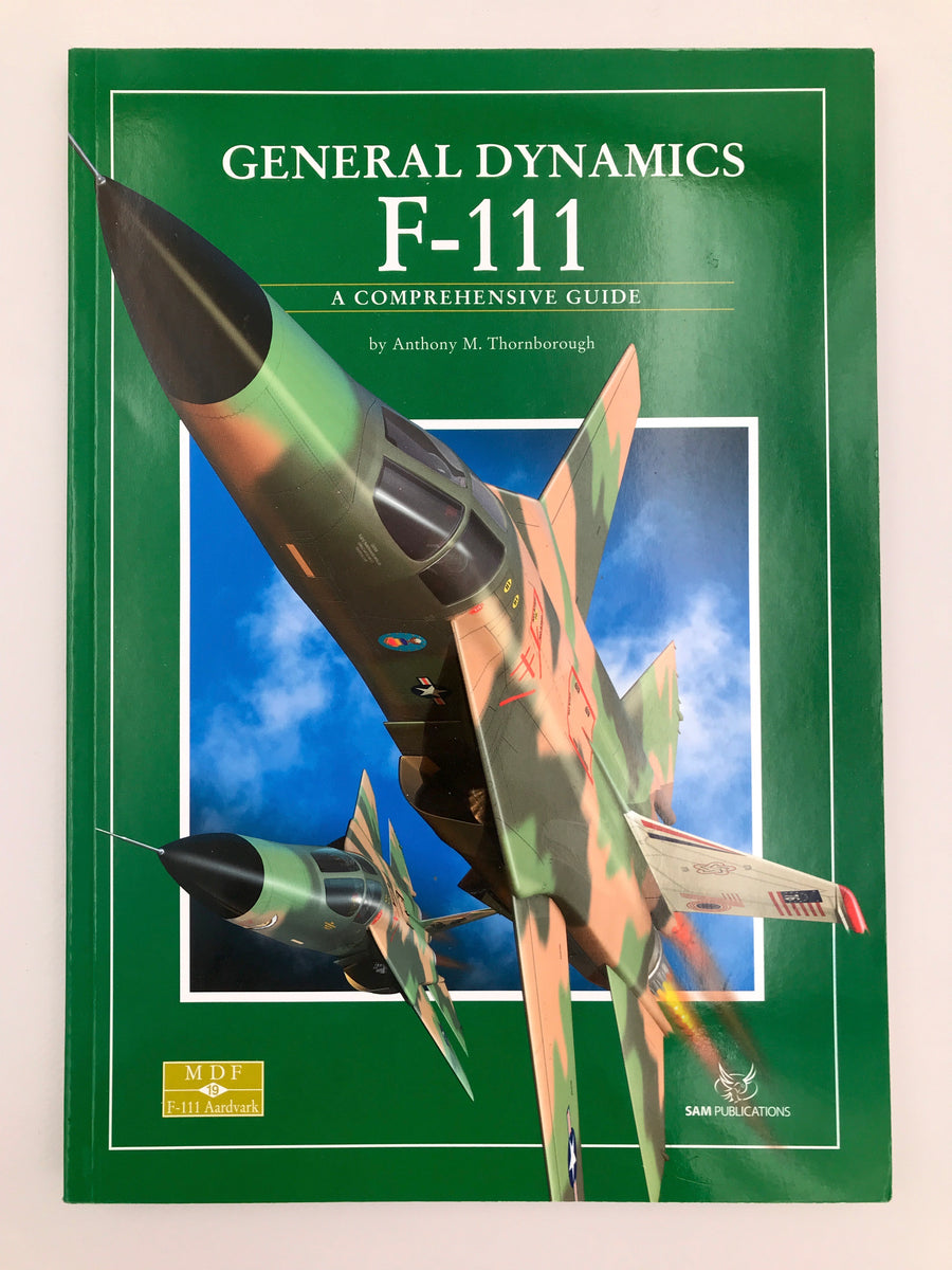 GENERAL DYNAMICS F-111 – A COMPREHENSIVE GUIDE