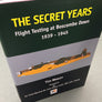 THE SECRET YEARS — Flight Testing at Boscombe Down 1939-1945