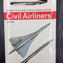 CIVIL AIRLINERS since 1946 — THE POCKET ENCYCLOPAEDIA OF WORLD AIRCRAFT IN COLOUR