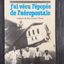 J'ai vécu l'épopée de l'aéropostale