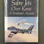 Sabre Jets Over Korea — A Firsthand Account