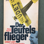 DER TEUFELSFLIEGER — ERNST UDET und die Geschichte seiner Zeit